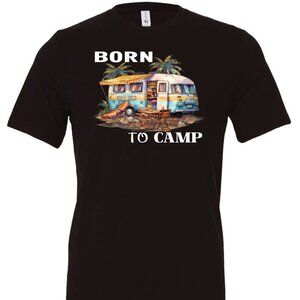 Born To Camp Crewneck T-Shirt | Many Colors